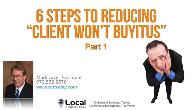 6 Steps to Reducing "Client Won’t Buy-itis" – Part 1