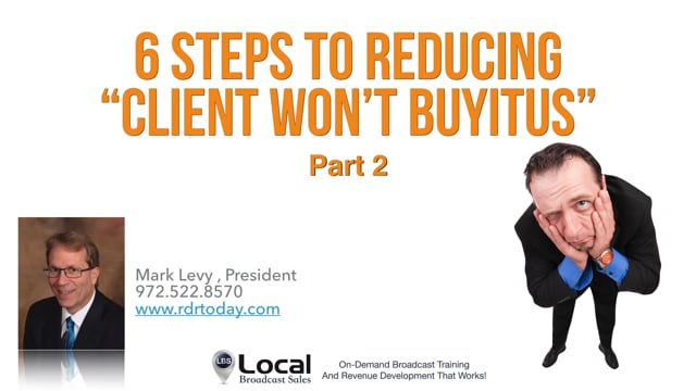 6 Steps to Reducing "Client Wont Buy-itis" – Part 2