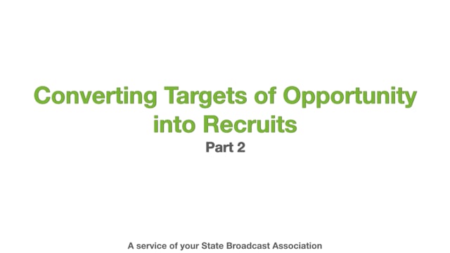 Converting Targets of Opportunity into Recruits – Part 2