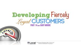 Developing Fiercely Loyal Customers - Part 14