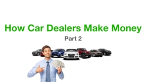 How Car Dealers Make Money – Part 2