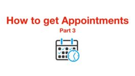 How to Get Appointments - Part 3