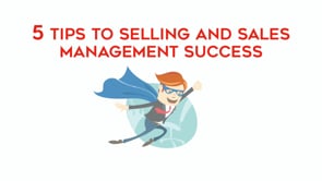 Motivational Mondays – Episode 7 – 5 Tips to Selling and Sales Management Success!