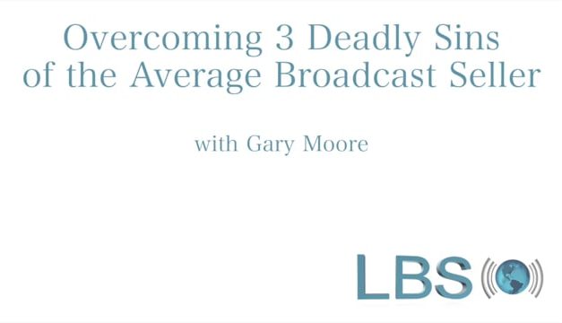Overcoming 3 Deadly Sins of the Average Broadcast Seller