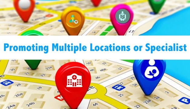 Promoting Multiple Locations or Specialists