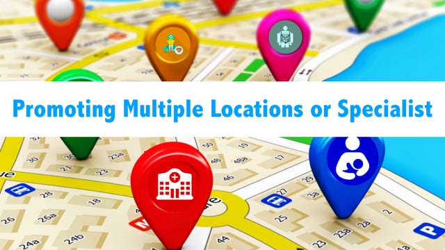 Promoting Multiple Locations or Specialists