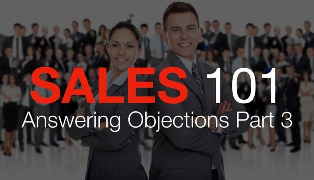Sales 101: Answering Objections, Part 3