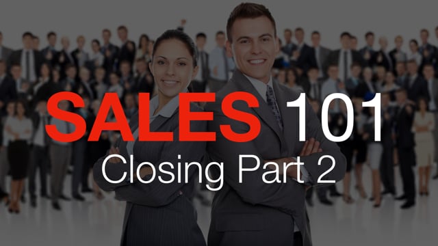 Sales 101: Closing, Part 2