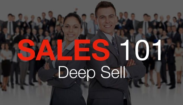 Sales 101: Deep Sell