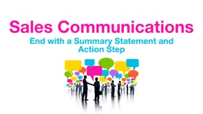 Sales Communications: End with a Summary Statement and Action Step