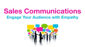 Sales Communications: Engage Your Audience with Empathy