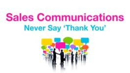 Sales Communications: Never Say "Thank You"