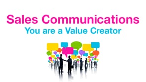 Sales Communications: You Are a Value Creator