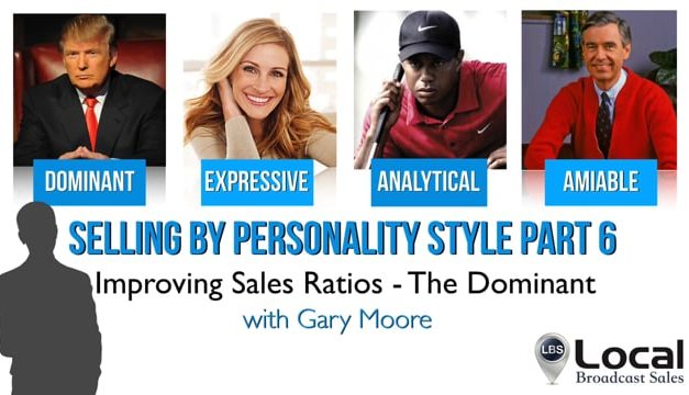 BEST – Selling By Personality Style Part 06: Improving Sales Ratios – The Dominant