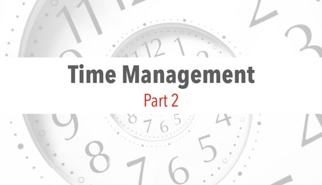 Time Management for the Recruiter and Retention Specialist – Part 2
