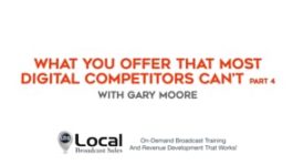 What You Offer That Most Digital Competitors Can’t – Part 4