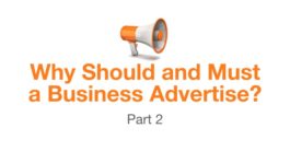 Why Should and Must a Business Advertise - Part 2