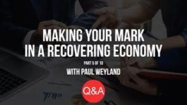 Making Your Mark in a Recovering Economy – Part 5 – Q&A