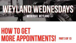 Weyland Wednesdays – How to Get More Appointments! – Part 3