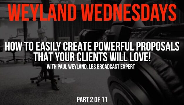 Weyland Wednesdays – How to Easily Create Powerful Proposals That Your Clients Will Love! – Part 2