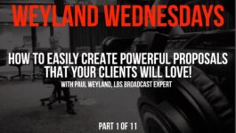 Weyland Wednesdays – How to Easily Create Powerful Proposals That Your Clients Will Love! – Part 1