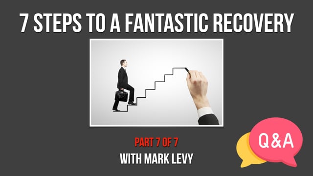 7 Steps to A Fantastic Recovery! – Part 7 – Q&A