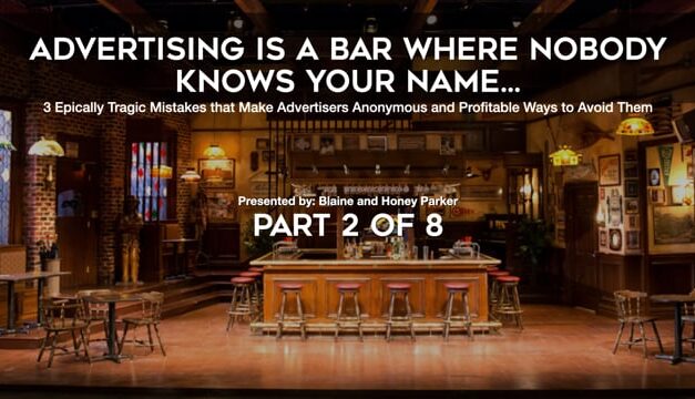Advertising Is A Bar Where Nobody Knows Your Name – Part 2