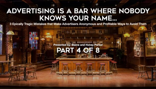 Advertising Is A Bar Where Nobody Knows Your Name – Part 4