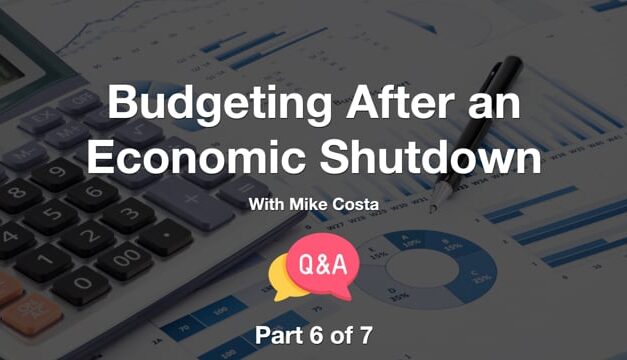 Budgeting After an Economic Shutdown – Part 6 – Q&A