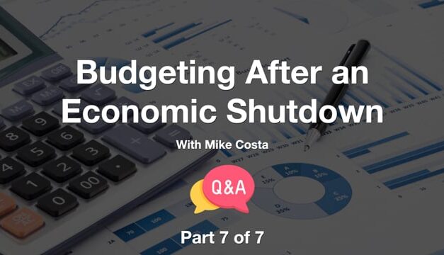 Budgeting After an Economic Shutdown – Part 7 – Q&A