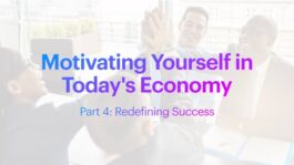 Motivating Yourself in Today's Economy: Redefining Success