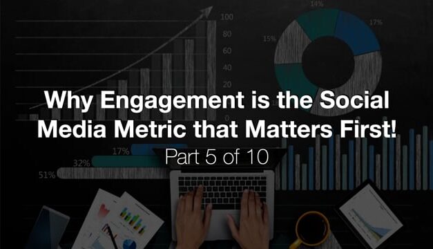 Why Engagement Is the Social Media Metric that Matters First! – Part 5
