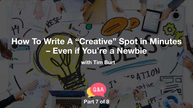 How To Write A Creative Spot in Minutes – Part 7 – Q&A