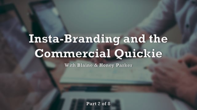 Insta-Branding and the Commercial Quickie! – Part 2