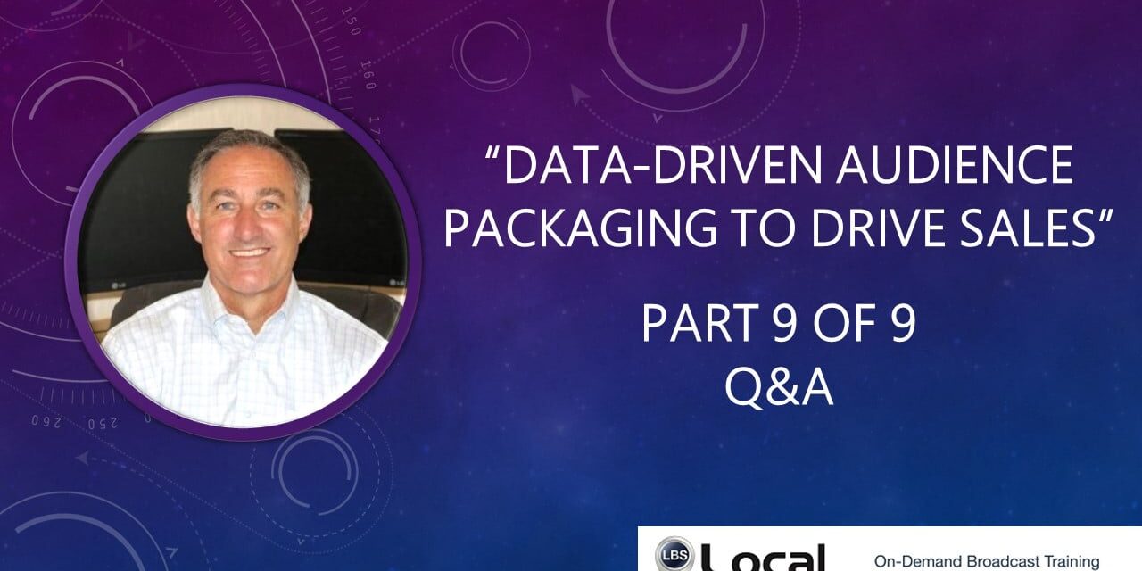 Data-Driven Audience Packaging to Drive Sales – Part 9 – Q&A