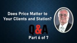 Does Price Matter to Your Clients and Station? - Q&A - Part 6