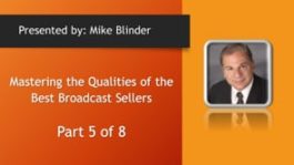 Mastering the Qualities of the Best Broadcast Sellers – Part 5