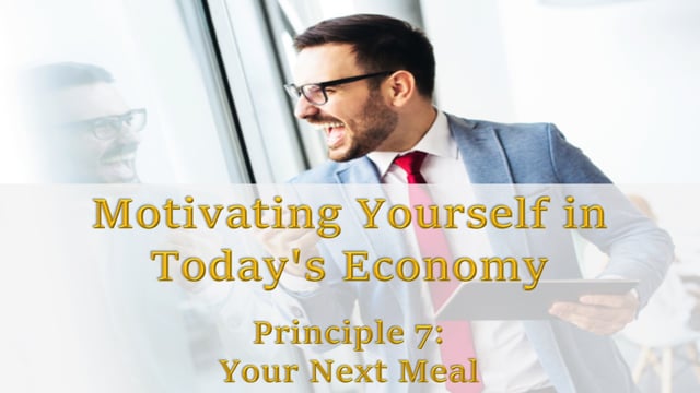 Motivating Yourself in Today’s Economy: Your Next Meal