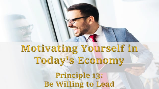 Motivating Yourself in Today’s Economy: Be Willing to Lead