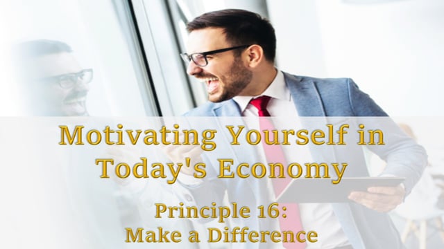 Motivating Yourself in Today’s Economy: Make a Difference