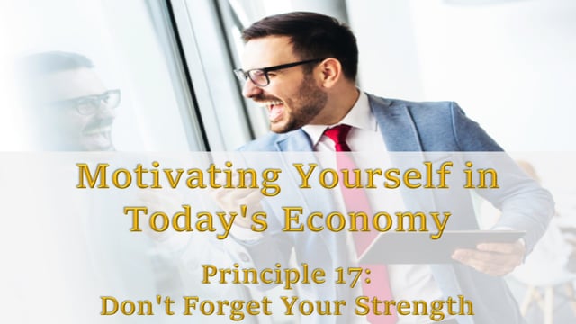 Motivating Yourself in Today’s Economy: Remember Your Strength
