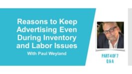 Reasons to Keep Advertising Even During Inventory and Labor Issues - Part 4 - Q&A