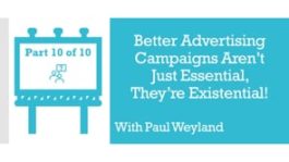 Better Advertising Campaigns Aren’t Just Essential, They’re Existential! - Part 10 - Q&A