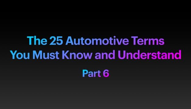 The 25 Automotive Terms You Must Know – Part 6