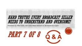 Hard Truths Every Broadcast Seller Needs to Understand and Overcome! - Part 7 - Q&A