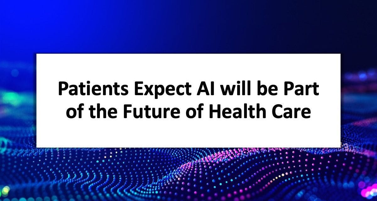 Patients expect AI will be part of the future of health care