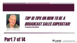 Top 10 Tips On How To Be A Broadcast Sales Superstar! – Part 7
