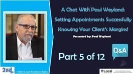 Setting Appointments Successfully / Knowing Your Client’s Margins! – Part 5 – Q&A
