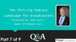 The Thriving Podcast Landscape for Broadcasters - Part 7 - Q&A