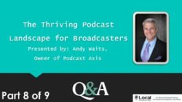 The Thriving Podcast Landscape for Broadcasters - Part 8 - Q&A
